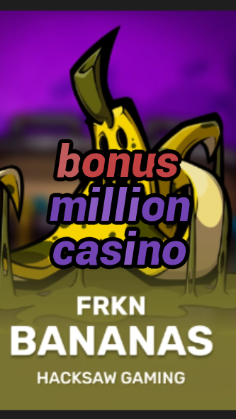 bonus million casino-3xn3u5udepyz9m9w5iat.com